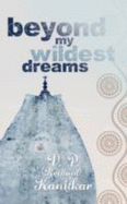 Beyond My Wildest Dreams - Kanitkar, V.P.