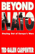 Beyond NATO: Staying Out of Europe's Wars