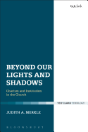 Beyond Our Lights and Shadows: Charism and Institution in the Church