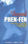 Beyond Phen-Fen: The Secrets to Modern, Healthier, Safer Weight-Loss