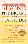 Beyond Pipe Dreams and Platitudes: Insights on Love, Luck, and Narcissism from a Longtime Psychologist