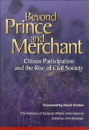 Beyond Prince and Merchant: Citizen Participation and the Rise of Civil Society