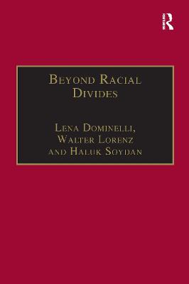 Beyond Racial Divides: Ethnicities in Social Work Practice - Dominelli, Lena, and Lorenz, Walter