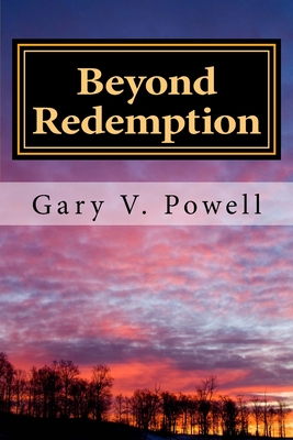 Beyond Redemption: Short Stories and Flash Fiction - Powell, Gary V