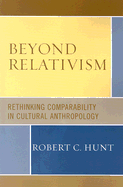 Beyond Relativism: Comparability in Cultural Anthropology