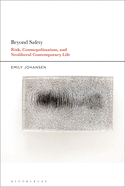 Beyond Safety: Risk, Cosmopolitanism, and Neoliberal Contemporary Life