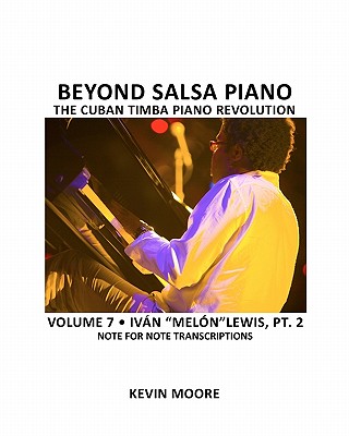 Beyond Salsa Piano: The Cuban Timba Piano Revolution: Volume 5- Introducing Timba - Ehrlich, Tom (Photographer), and Moore, Kevin