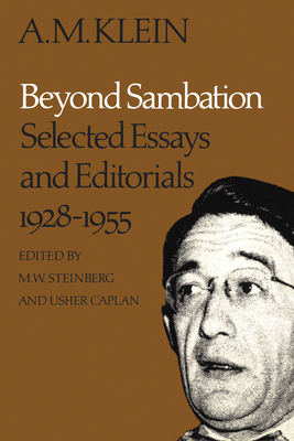 Beyond Sambation: Selected Essays and Editorials 1928-1955 (Collected Works of A.M. Klein) - Klein, A M, and Caplan, Usher (Editor), and Steinberg, M W (Editor)