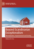 Beyond Scandinavian Exceptionalism: Normalization, Imprisonment and Society