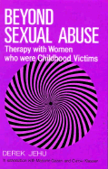 Beyond Sexual Abuse: Therapy with Women Who Were Childhood Victims