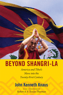 Beyond Shangri-La: America and Tibet's Move into the Twenty-first Century