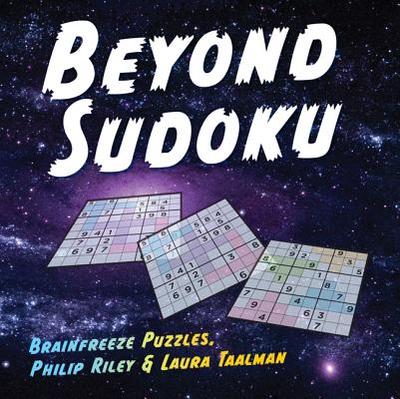 Beyond Sudoku - Riley, Philip, and Taalman, Laura