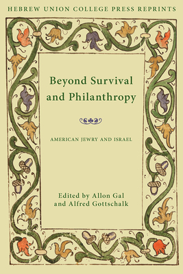 Beyond Survival and Philanthropy: American Jewry and Israel - Gal, Allon (Editor), and Gottschalk, Alfred (Editor)