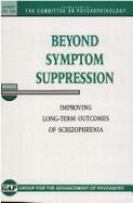 Beyond Symptom Suppression: Improving Long-Term Outcomes of Schizophrenia