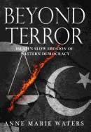 Beyond Terror: Islam's Slow Erosion of Western Democracy