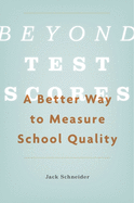 Beyond Test Scores: A Better Way to Measure School Quality