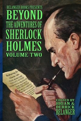 Beyond the Adventures of Sherlock Holmes Volume Two - Belanger, Derrick (Editor), and Marcum, David, and Demaio, Harry