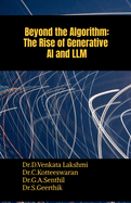 Beyond the Algorithm: The Rise of Generative AI and LLM