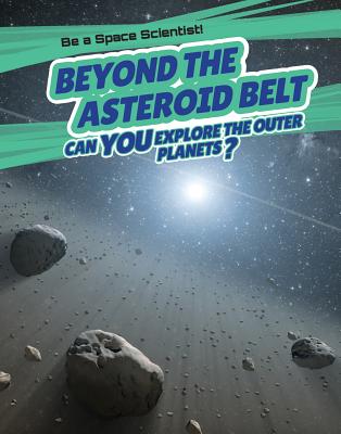 Beyond the Asteroid Belt: Can You Explore the Outer Planets? - Hawksett, David