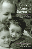 Beyond the Autism Diagnosis: A Professional's Guide to Helping Families