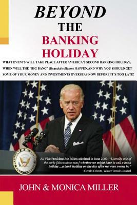 BEYOND The Banking Holiday: Your Savings Now Belongs To Your Bank, Not To You Anymore! - Celente, Gerald, and Bisley, Nick, and Adams, Mike