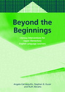 Beyond the Beginnings: Literacy Interventions for Upper Elementary English Language Learners