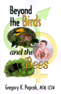 Beyond the Birds and the Bees - Popcak, Gregory K, PhD