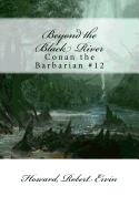 Beyond the Black River: Conan the Barbarian #12