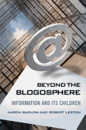 Beyond the Blogosphere: Information and Its Children