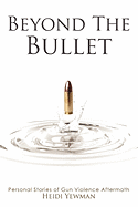 Beyond the Bullet: Personal Stories of Gun Violence Aftermath