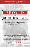 Beyond the Burning Bus: The Civil Rights Revolution in a Southern Town - Noble, Phil