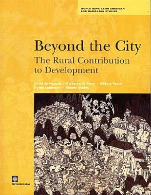 Beyond the City: The Rural Contribution to Development - de Ferranti, David, and Perry, Guillermo E, and Lederman, Daniel