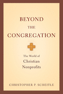 Beyond the Congregation: The World of Christian Nonprofits