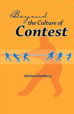 Beyond the Culture of Contest - Karlberg, Michael Robert