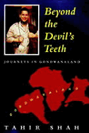 Beyond the Devil's Teeth: Journeys in Gondwanaland