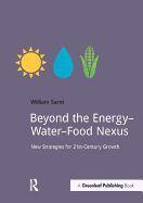 Beyond the Energy-Water-Food Nexus: New Strategies for 21st-Century Growth