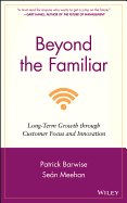 Beyond the Familiar: Long-Term Growth through Customer Focus and Innovation