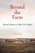 Beyond the Farm: National Ambitions in Rural New England