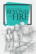 Beyond the Fire