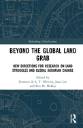 Beyond the Global Land Grab: New Directions for Research on Land Struggles and Global Agrarian Change