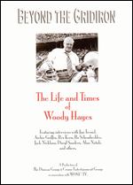 Beyond the Gridiron: The Life and Times of Woody Hayes - Chip Duncan