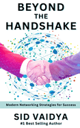 Beyond the Handshake: Modern Networking Strategies for Success