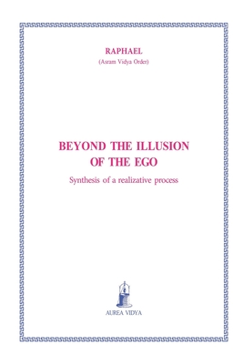 Beyond the illusion of the ego: Synthesis of a realizative process - [ram Vidy Order, Raphael