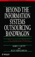 Beyond the Information Systems Outsourcing Bandwagon: The Insourcing Response