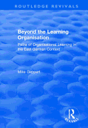 Beyond the Learning Organisation: Paths of Organisational Learning in the East German Context