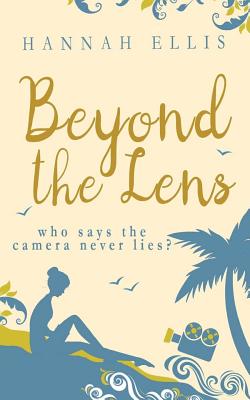 Beyond the Lens - Ellis, Hannah