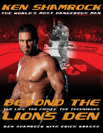 Beyond the Lion's Den: The Life, the Fights, the Techniques