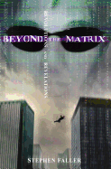 Beyond the Matrix: Revolutions and Revelations