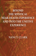 Beyond the Mystical Near-Death Experience and Into the Unitive Experience
