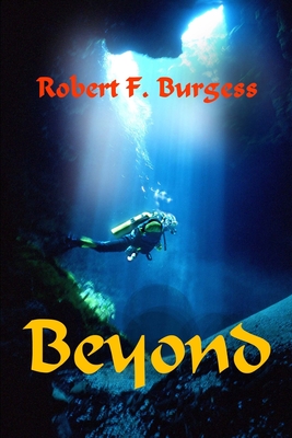 Beyond: The New Enhanced Graphics Edition of Diving to Adventure - Burgess, Robert F